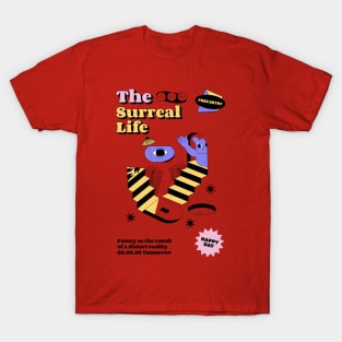 The Surreal Life Surreal Entertainment Surreal Color Love Surreal Sci Fi T-Shirt